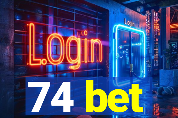 74 bet